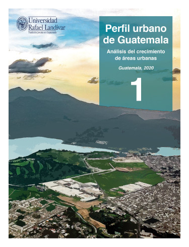 Perfil urbano de Guatemala. Análisis del crecimiento de áreas urbanas