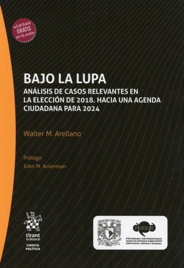 Bajo la lupa. Análisis de casos relevantes en la elección de 2018. Hacia una agenda ciudadana para 2024