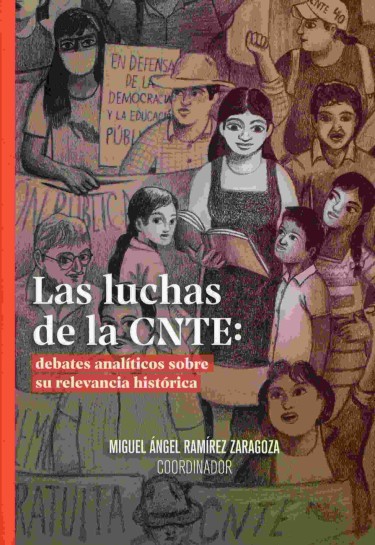 Las luchas de la CNTE: debates analíticos sobre su relevancia histórica