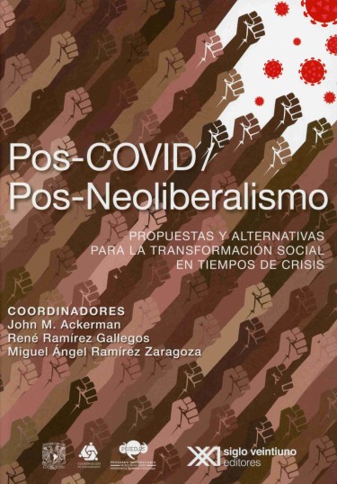 Pos-COVID/Pos-Neoliberalismo. Propuestas y alternativas para la transformación social en tiempos de crisis
