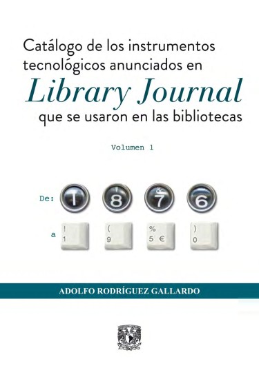 Catálogo de los instrumentos tecnológicos anunciados en Library Journal que se usaron en las bibliotecas. Vol. 1