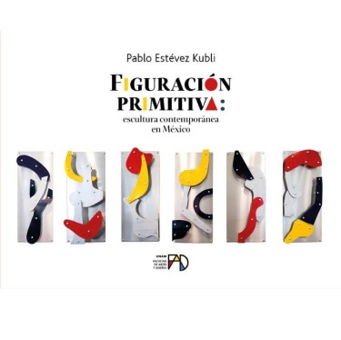 Figuración primitiva: escultura contemporánea en México