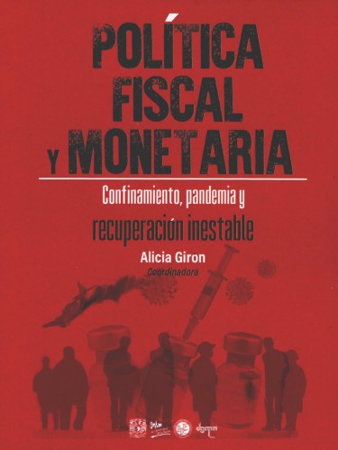 Política fiscal y monetaria. Confinamiento, pandemia y recuperación inestable