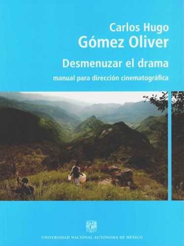 Desmenuzar el drama: manual para dirección cinematográfica