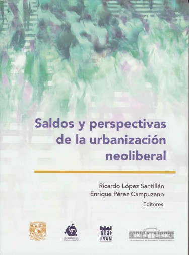 Saldos y perspectivas de la urbanización neoliberal