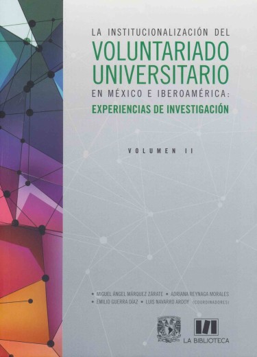 La institucionalización del voluntariado universitario en México e Iberoamérica: Experiencias de investigación. Vol. II