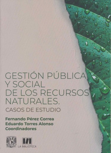 Gestión pública y social de los recursos naturales. Casos de estudio