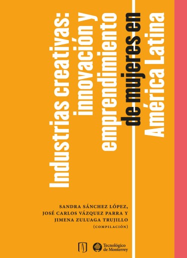 Industrias creativas: innovación y emprendimiento de mujeres en América Latina