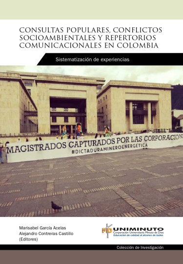 Consultas populares, conflictos socioambientales y repertorios comunicacionales en Colombia