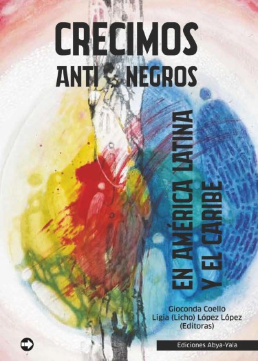 Crecimos Antinegros en América Latina y el Caribe