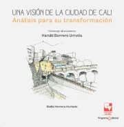 Portada de la publicación Una visión de la ciudad de Cali. Análisis para su transformación