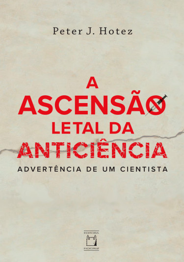 Portada: A ascensão letal da anticiência