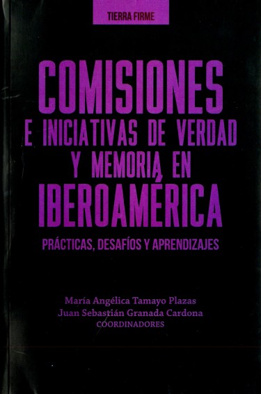 Comisiones e iniciativas de verdad y memoria en Iberoamérica