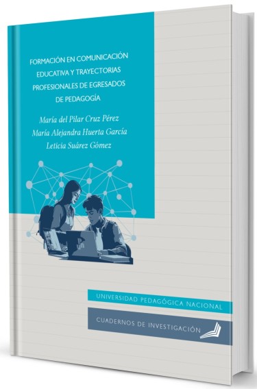 Formación en comunicación educativa y trayectorias profesionales de egresados de Pedagogía