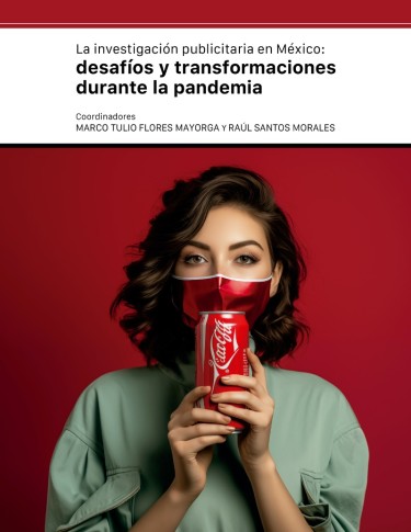 La investigación publicitaria en México: desafíos y transformaciones durante la pandemia