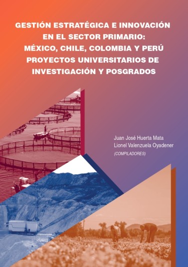 Gestión estratégica e innovación en el sector primario: México, Chile, Colombia y Perú