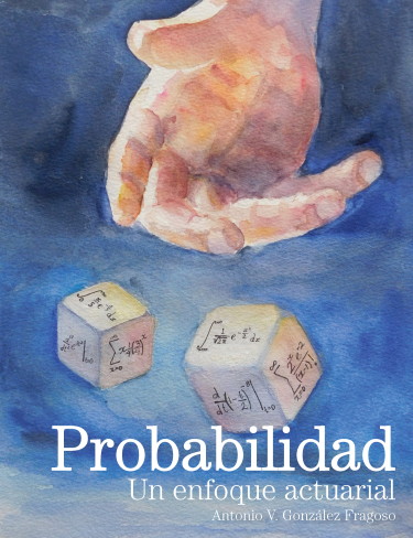 Probabilidad. Un enfoque actuarial