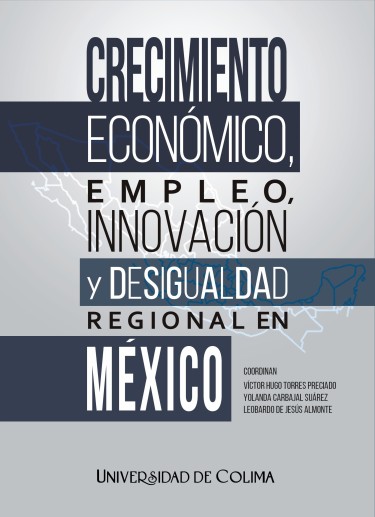 Crecimiento económico, empleo, innovación y desigualdad regional en México