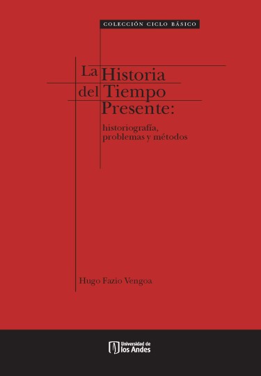 La historia del tiempo presente: historiografía, problemas y métodos