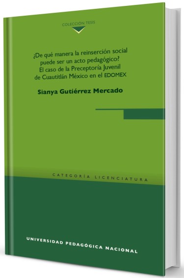 ¿De qué manera la reinserción social puede ser un acto pedagógico? El caso de la Preceptoría Juvenil de Cuautitlán México en el edomex