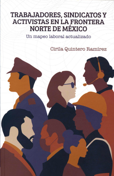 Trabajadores, sindicatos y actividades en la frontera norte de México