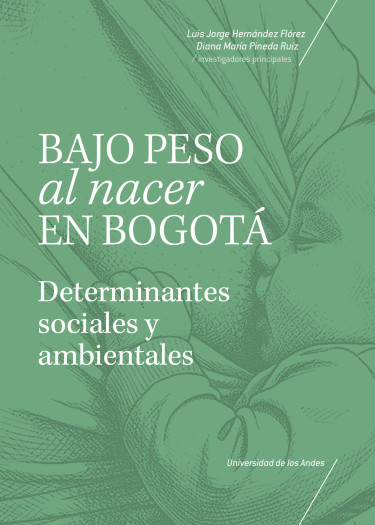 Bajo peso al nacer en Bogotá: Determinantes sociales y ambientales