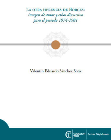 La otra herencia de Borges: imagen de autor y ethos discursivo para el periodo 1974-1981
