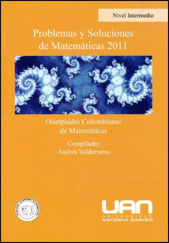 Problemas y Soluciones de Matemáticas 2011. Nivel intermedio