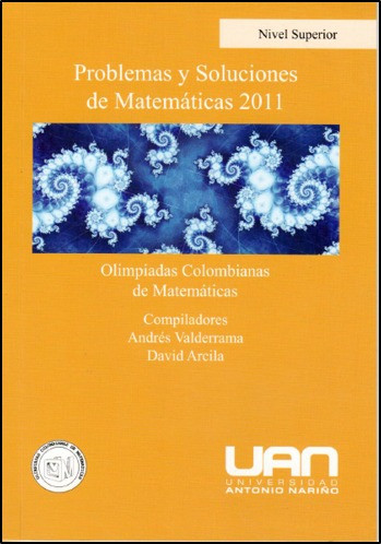 Problemas y Soluciones de Matemáticas 2011. Nivel Superior