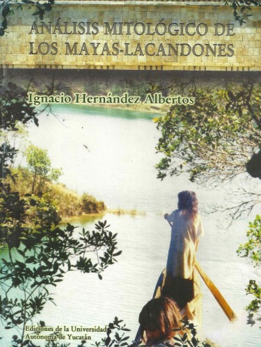 Análisis mitológico de los Mayas-Lacandones