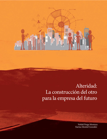 Alteridad: La construcción del otro para la empresa del futuro