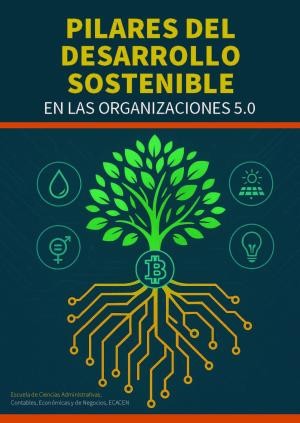Pilares del desarrollo sostenible en las organizaciones 5.0