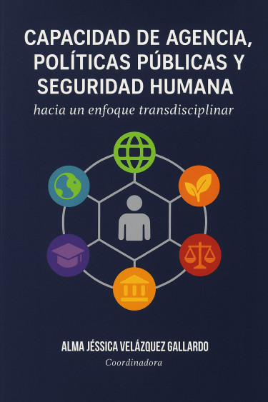 Capacidad de agencia, políticas públicas y seguridad humana: hacia un enfoque transdisciplinar