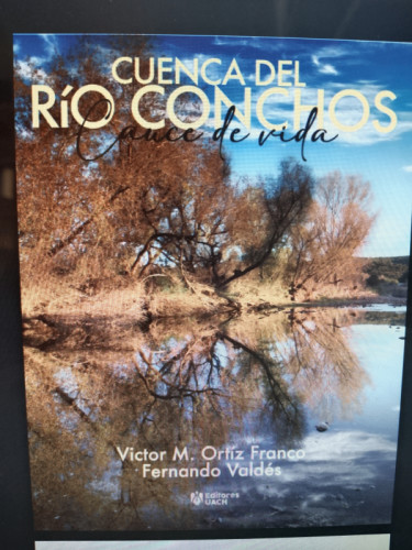 Cuenca del Río Conchos: Cauce de vida