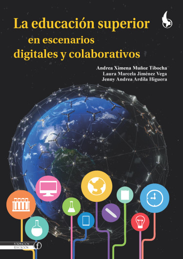 La educación superior en escenarios digitales y colaborativos