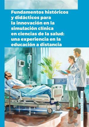 Fundamentos históricos y didácticos para la innovación en la simulación clínica en ciencias de la salud