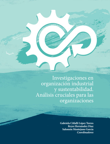 Investigaciones en organización industrial y sustentabilidad: Análisis cruciales para las organizaciones