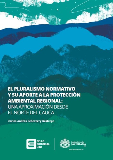 El pluralismo normativo y su aporte a la protección ambiental regional