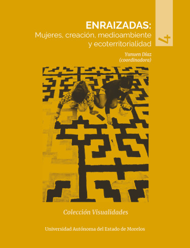 Enraizadas Mujer, creación, medioambiente y ecoterritorialidad