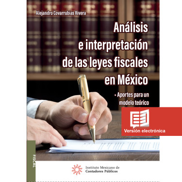 Análisis e interpretación de las leyes fiscales en México