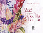 El lenguaje simbólico en las acuarelas de Cecilia Pastor