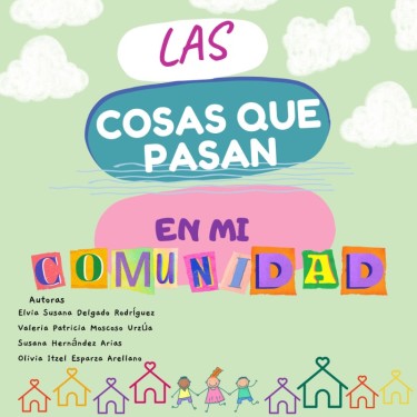 Las cosas que pasan en mi comunidad