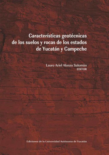 Características geotécnicas de los suelos y rocas de los estados de Yucatán y Campeche