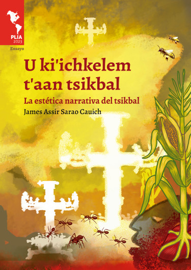 U ki’ichkelem t’aan Tsikbal. La estética narrativa de Tsikbal