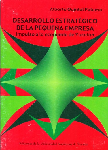 Desarrollo estratégico de la pequeña empresa: Impulso a la economía de Yucatán