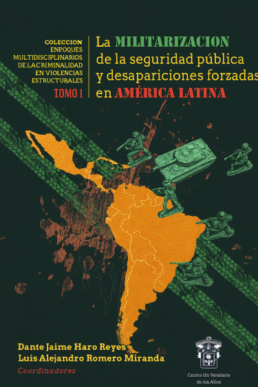 La militarización de la seguridad pública y desapariciones forzadas en América Latina
