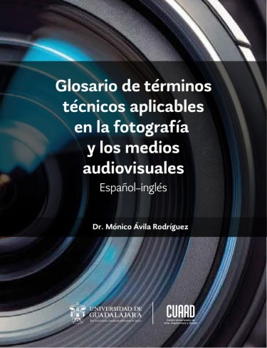 Glosario de términos técnicos aplicables en la fotografía y los medios audiovisuales