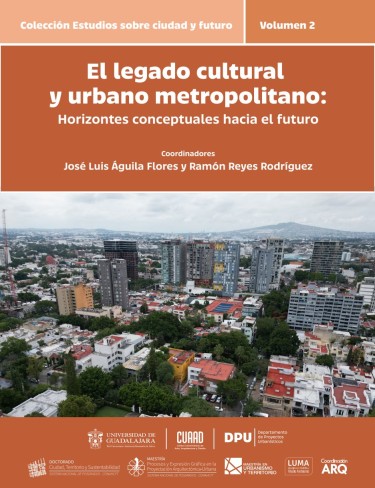 El legado cultural y urbano metropolitano