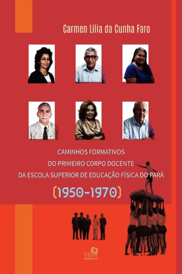 Portada: Caminhos formativos do primeiro corpo docente da Escola Superior de Educação Física do Pará (1950-1970)