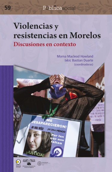 Violencias y resistencias en Morelos.